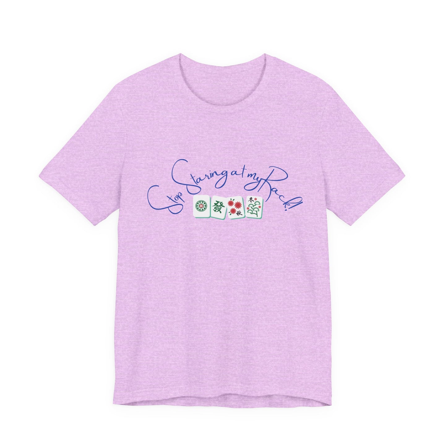 Stop Staring at My Rack Mahjong Tee, Best for the Mahj Player!