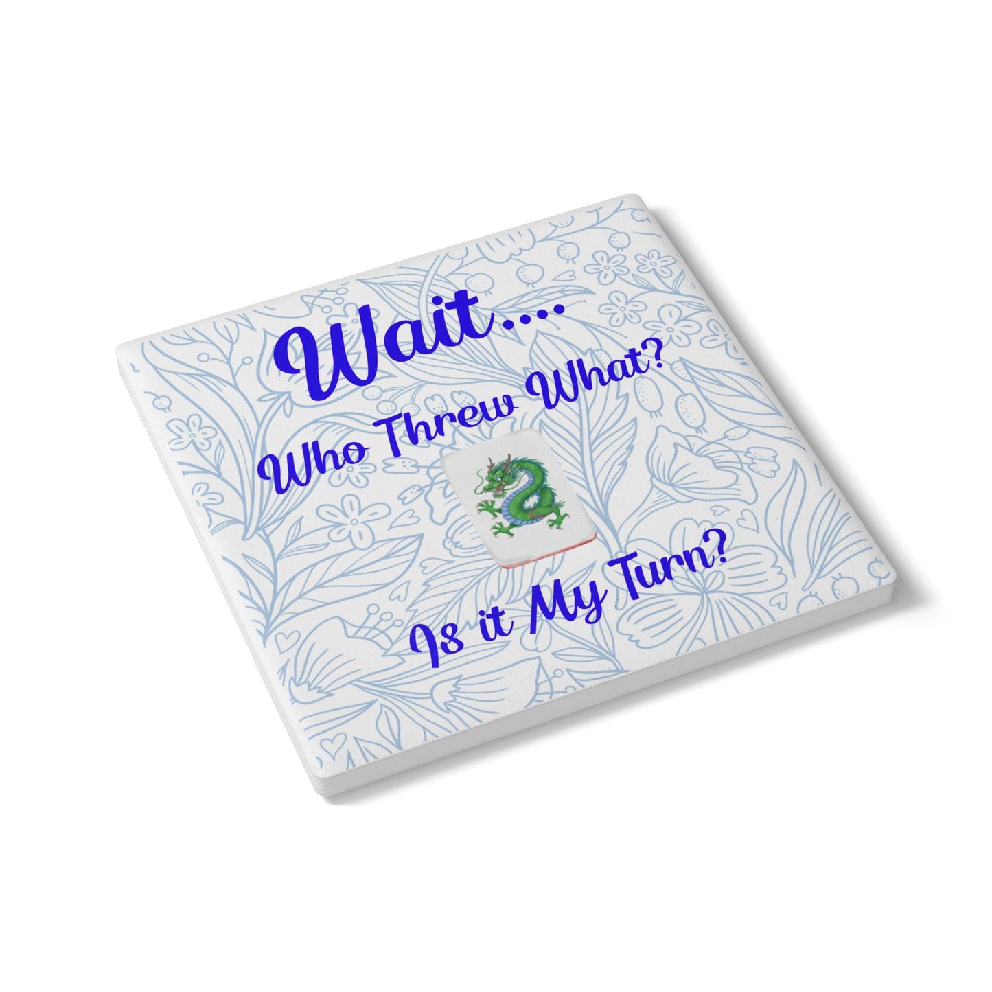 Mahjong Humor Wait Who Threw What Is It My Turn Ceramic Coaster | Game Night Drink Mat