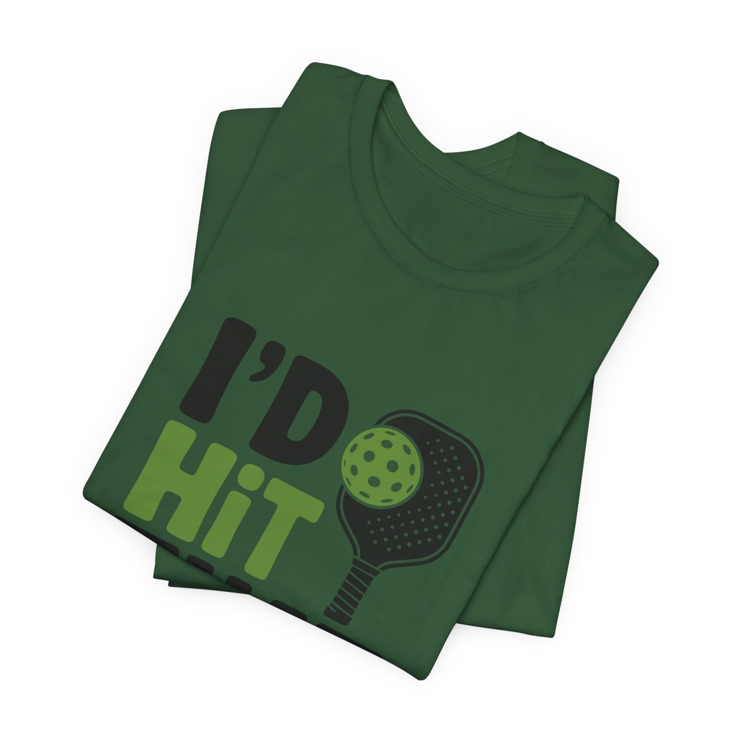 Pickleball Humor Unisex Tee, I'd Hit That Shirt, Gifts for Athletes, Sports T-Shirt, Funny Exercise Apparel