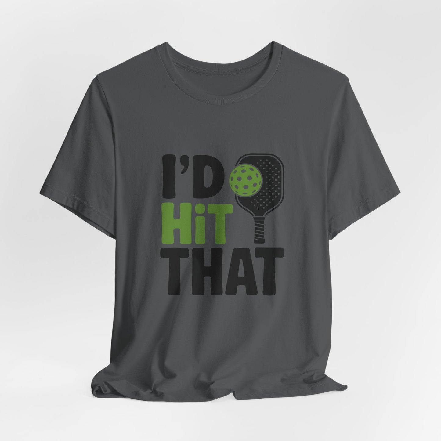 Pickleball Humor Unisex Tee, I'd Hit That Shirt, Gifts for Athletes, Sports T-Shirt, Funny Exercise Apparel